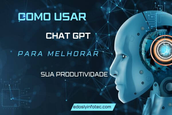 Como -Usar -Chat- GPT- para- Melhorar- sua -Produtividade